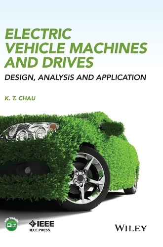 [object Object] «Electric Vehicle Machines and Drives: Design, Analysis and Application», автор K. Т. Чау - фото №1