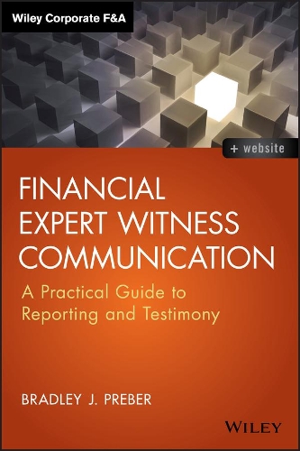 [object Object] «Financial Expert Witness Communication: A Practical Guide to Reporting and Testimony», автор Бредлі Дж. Пребер - фото №1