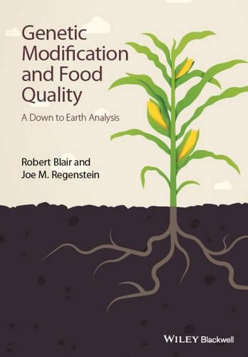 Паперова книга «Genetic Modification and Food Quality: A Down to Earth Analysis», авторів Джо М. Регенштейн, Роберт Блер - фото №1