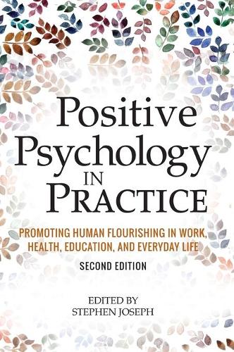 Бумажная книга «Positive Psychology in Practice: Promoting Human Flourishing in Work, Health, Education, and Everyday Life», автор Стивен Джозеф - фото №1
