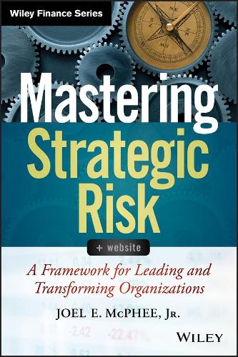 Бумажная книга «Mastering Strategic Risk: A Framework for Leading and Transforming Organizations», автор Джоэл Э. Макфи - фото №1