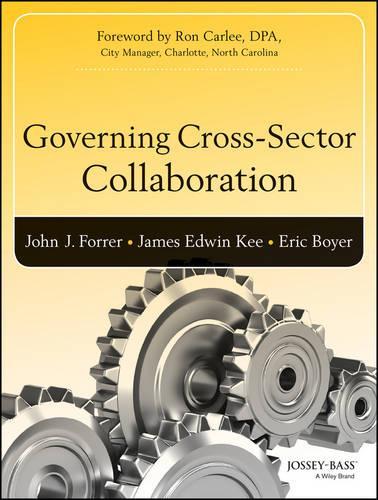 Бумажная книга «Governing Cross-Sector Collaboration», авторов Эрик Бойер, Джеймс (Джед) Ки, Джон Форрер - фото №1