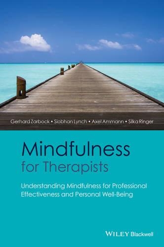 Паперова книга «Mindfulness for Therapists: Understanding Mindfulness for Professional Effectiveness and Personal Well-Being», авторів Аксель Амманн, Герхард Зарбок, Сілка Рінгер, Шивон Лінч - фото №1