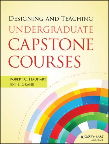 Бумажная книга «Designing and Teaching Undergraduate Capstone Courses», авторов Джон Э. Грэх, Роберт К. Хаухарт - фото №1