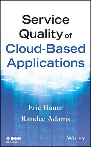 [object Object] «Service Quality of Cloud-Based Applications», авторів Ерік Бауер, Ренді Адамс - фото №1