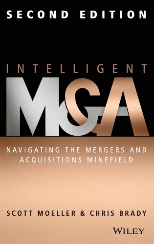 Бумажная книга «Intelligent M & A: Navigating the Mergers and Acquisitions Minefield», авторов Крис Брэди, Скотт Мёллер - фото №1