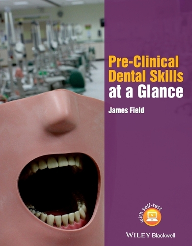 Паперова книга «Pre-Clinical Dental Skills at a Glance», автор Джеймс Філд - фото №1