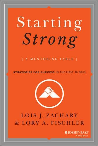 Паперова книга «Starting Strong: A Mentoring Fable», авторів Лоїс Дж. Захарі, Лорі А. Фішлер - фото №1