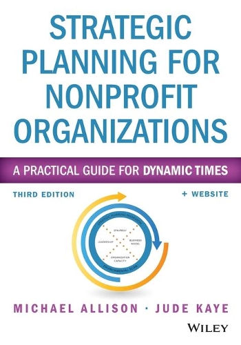 Паперова книга «Strategic Planning for Nonprofit Organizations: A Practical Guide for Dynamic Times», авторів Джуд Кей, Майкл Еллісон - фото №1