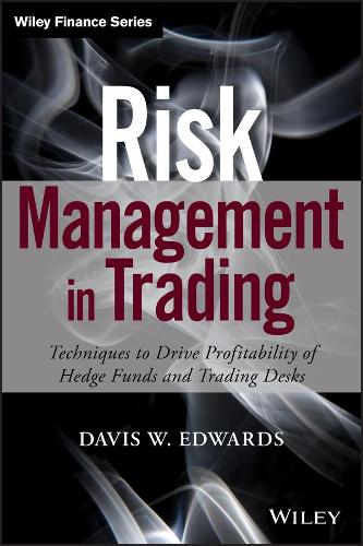Бумажная книга «Risk Management in Trading: Techniques to Drive Profitability of Hedge Funds and Trading Desks», автор Дэвис Эдвардс - фото №1