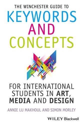 Бумажная книга «The Winchester Guide to Keywords and Concepts for International Students in Art, Media and Design», авторов Энни Махул, Саймон Морли - фото №1