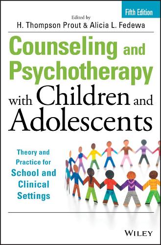 Бумажная книга «Counseling and Psychotherapy with Children and Adolescents: Theory and Practice for School and Clinical Settings», авторов Алисия Л. Федева, Х. Томпсон Праут - фото №1