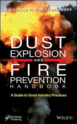 Бумажная книга «Dust Explosion and Fire Prevention Handbook: A Guide to Good Industry Practices», автор Николас П. Черемисинов - фото №1