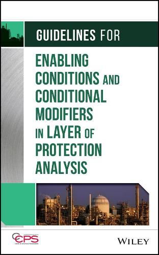 [object Object] «Guidelines for Enabling Conditions and Conditional Modifiers in Layer of Protection Analysis», автор CCPS (Центр безпеки хімічних процесів) - фото №1