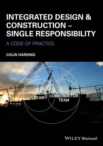 Паперова книга «Integrated Design and Construction - Single Responsibility: A Code of Practice», автор Колін Хардінг - фото №1