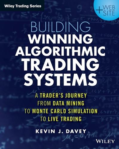 [object Object] «Building Winning Algorithmic Trading Systems, + Website: A Trader's Journey From Data Mining to Monte Carlo Simulation to Live Trading», автор Кевин Дж. Дэйви - фото №1