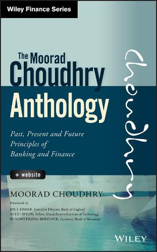 Бумажная книга «The Moorad Choudhry Anthology, + Website: Past, Present and Future Principles of Banking and Finance», автор Мурад Чоудри - фото №1