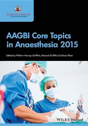 [object Object] «AAGBI Core Topics in Anaesthesia 2015», авторов Фелисити Плаат, Ричард Гриффитс, Уильям Харроп-Гриффитс - фото №1