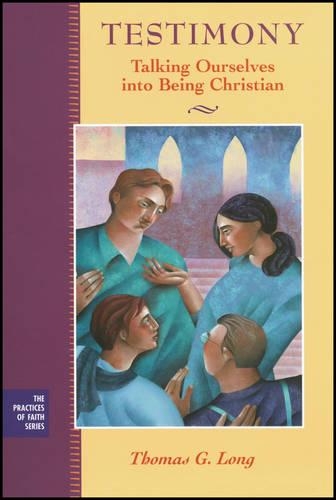 Бумажная книга «Testimony: Talking Ourselves into Being Christian», автор Томас Г. Лонг - фото №1