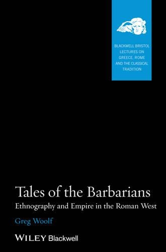 Бумажная книга «Tales of the Barbarians: Ethnography and Empire in the Roman West», автор Грег Вульф - фото №1