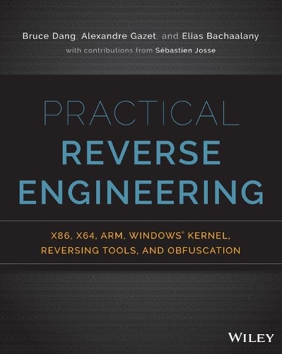[object Object] «Practical Reverse Engineering: x86, x64, ARM, Windows Kernel, Reversing Tools, and Obfuscation», авторов Александр Газет, Брюс Данг, Элиас Бахааланы - фото №1