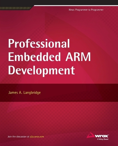Паперова книга «Professional Embedded ARM Development», автор Джеймс А. Ленгбрідж - фото №1