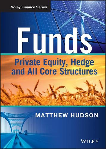 Бумажная книга «Funds: Private Equity, Hedge and All Core Structures», автор Мэтью Хадсон - фото №1