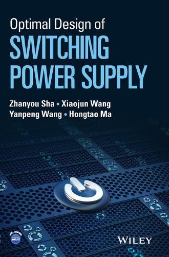 Бумажная книга «Optimal Design of Switching Power Supply», авторов Хунтао Ма, Сяоцзюнь Ван, Янпэн Ван, Чжаньоу Ша - фото №1