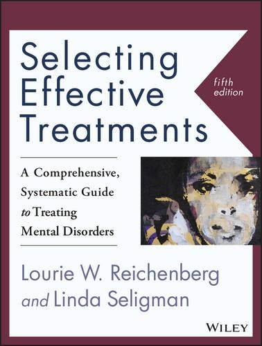 Бумажная книга «Selecting Effective Treatments: A Comprehensive, Systematic Guide to Treating Mental Disorders», авторов Линда Селигман, Лури В. Райхенберг - фото №1