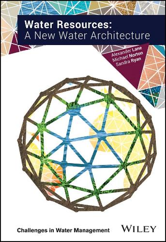 Бумажная книга «Water Resources: A New Water Architecture», авторов Александр Лейн, Майкл Нортон, Сандра Райан - фото №1