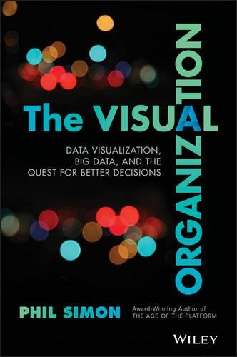[object Object] «The Visual Organization: Data Visualization, Big Data, and the Quest for Better Decisions», автор Філ Саймон - фото №1