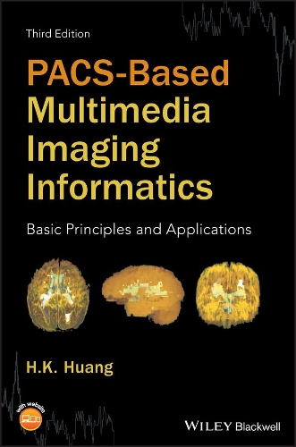 Паперова книга «PACS-Based Multimedia Imaging Informatics: Basic Principles and Applications», автор Х. К. Хуанг - фото №1