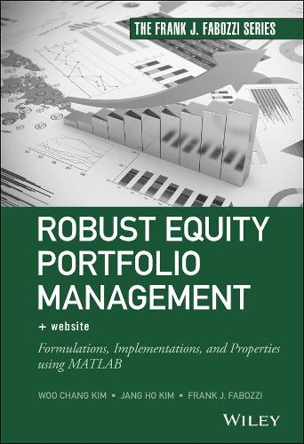 Бумажная книга «Robust Equity Portfolio Management, + Website: Formulations, Implementations, and Properties using MATLAB», авторов Чан Хо Ким, Ву Чанг Ким - фото №1