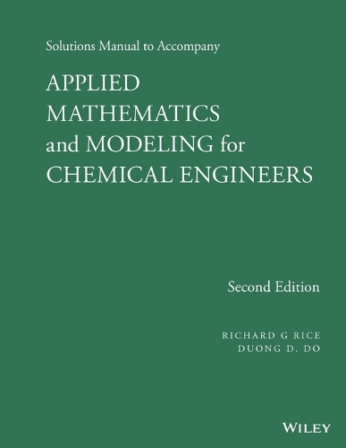 [object Object] «Solutions Manual to Accompany Applied Mathematics and Modeling for Chemical Engineers», авторів Дуонг Д. До, Річард Г. Райс - фото №1
