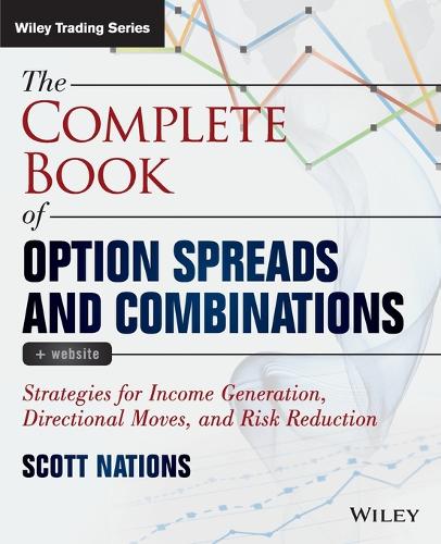 [object Object] «The Complete Book of Option Spreads and Combinations, + Website: Strategies for Income Generation, Directional Moves, and Risk Reduction», автор Скотт Натионс - фото №1
