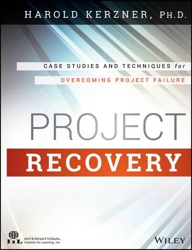 Бумажная книга «Project Recovery: Case Studies and Techniques for Overcoming Project Failure», автор Гарольд Керцнер - фото №1