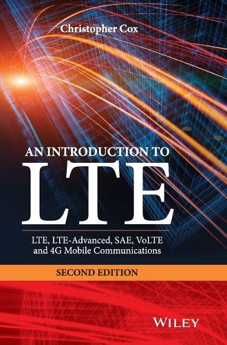 Бумажная книга «An Introduction to LTE: LTE, LTE-Advanced, SAE, VoLTE and 4G Mobile Communications», автор Кристофер Кокс - фото №1
