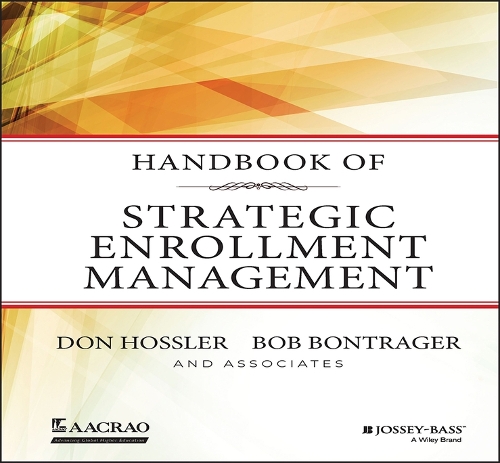 Паперова книга «Handbook of Strategic Enrollment Management», авторів Боб Бонтрегер, Дон Хосслер - фото №1