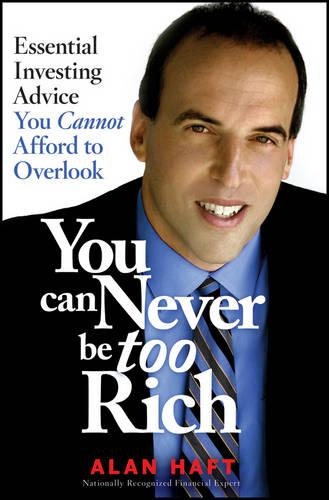 Паперова книга «You Can Never Be Too Rich: Essential Investing Advice You Cannot Afford to Overlook», автор Алан Гафт - фото №1