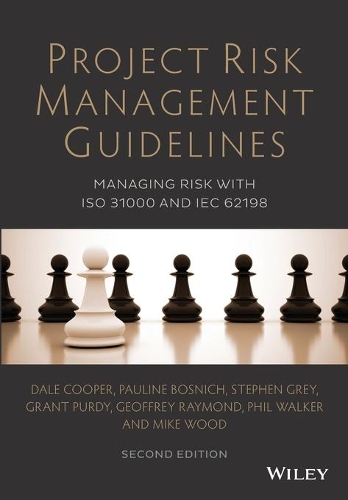 Бумажная книга «Project Risk Management Guidelines: Managing Risk with ISO 31000 and IEC 62198», авторов Дейл Купер, Джеффри Рэймонд, Грант Пёрди, Майк Вуд, Полина Боснич, Фил Уокер - фото №1