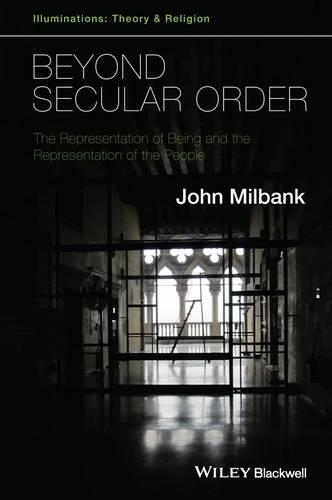 Бумажная книга «Beyond Secular Order: The Representation of Being and the Representation of the People», автор Джон Милбэнк - фото №1