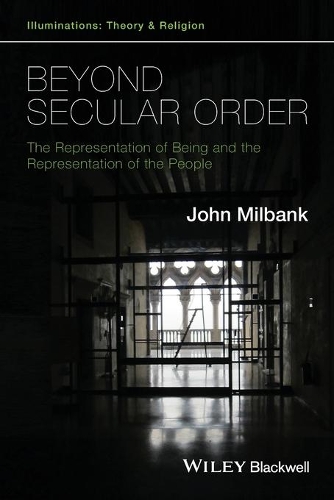Бумажная книга «Beyond Secular Order: The Representation of Being and the Representation of the People», автор Джон Милбэнк - фото №1