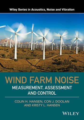 Бумажная книга «Wind Farm Noise: Measurement, Assessment, and Control», авторов Колин Х. Хансен, Кон Дж. Дулан, Кристи Л. Хансен - фото №1