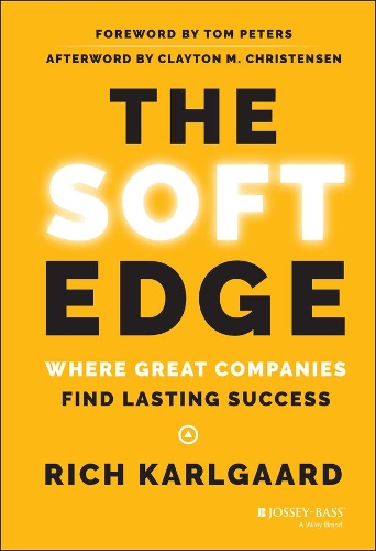 Бумажная книга «The Soft Edge: Where Great Companies Find Lasting Success», автор Рич Карлгаард - фото №1