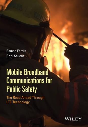 Бумажная книга «Mobile Broadband Communications for Public Safety: The Road Ahead Through LTE Technology», авторов Ориоль Саллент, Рамон Феррус - фото №1