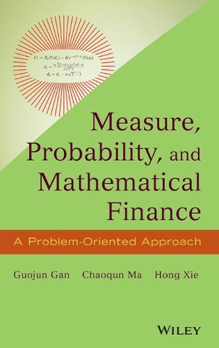 [object Object] «Measure, Probability, and Mathematical Finance: A Problem-Oriented Approach», авторів Чаокун Ма, Гуоцзюнь Гань, Хун Сі - фото №1
