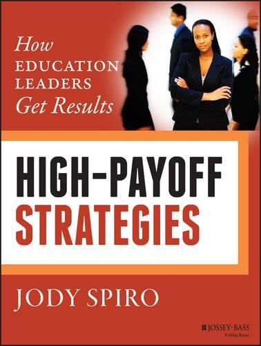 Бумажная книга «High-Payoff Strategies: How Education Leaders Get Results», автор Джоди Спиро - фото №1
