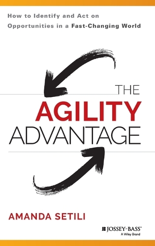 Паперова книга «The Agility Advantage: How to Identify and Act on Opportunities in a Fast-Changing World», автор Аманда Сетілі - фото №1