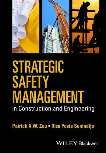 Бумажная книга «Strategic Safety Management in Construction and Engineering», авторов Патрік К. В. Зоу, Риза Йосиа Суниндиджо - фото №1