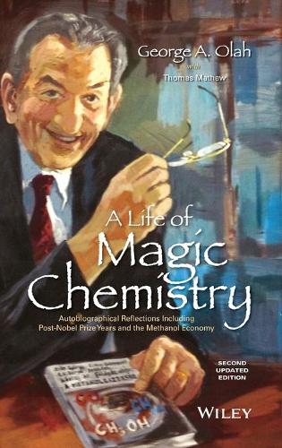 Паперова книга «A Life of Magic Chemistry: Autobiographical Reflections Including Post-Nobel Prize Years and the Methanol Economy», автор Джордж А. Олах - фото №1
